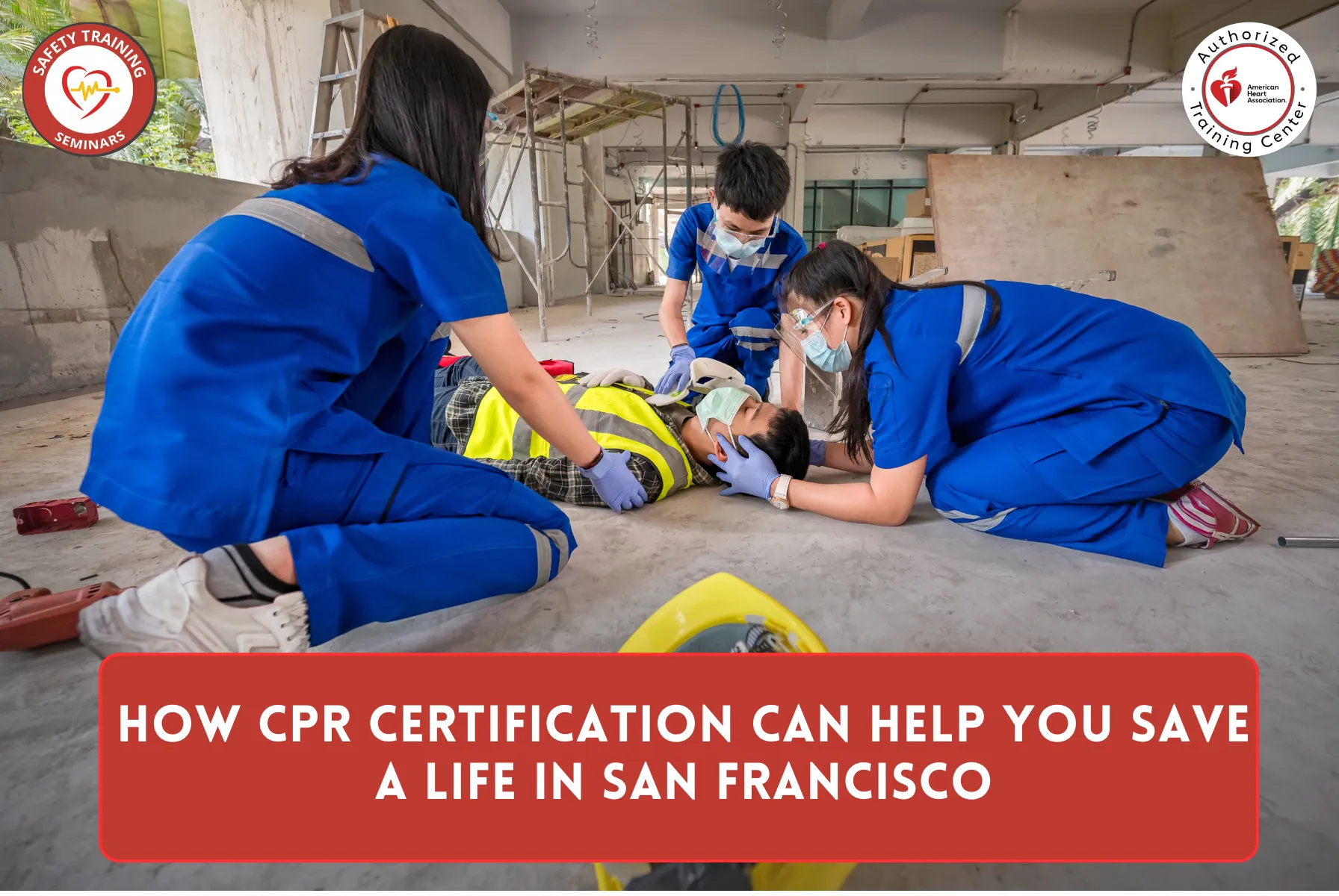 How CPR Certification Can Help You Save a Life in San Francisco