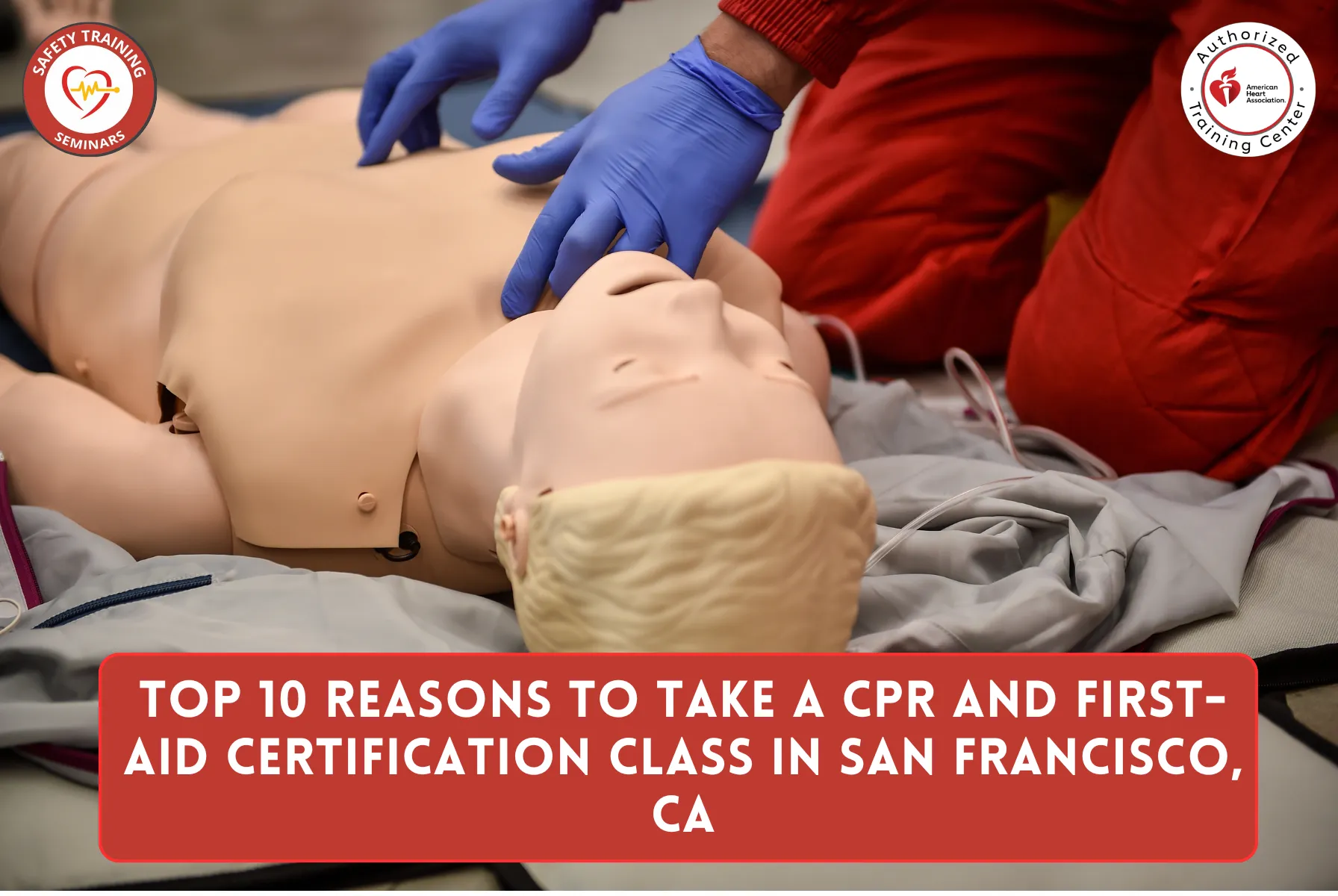 Top 10 Reasons to Take a CPR and First-aid Certification Class in San Francisco, CA