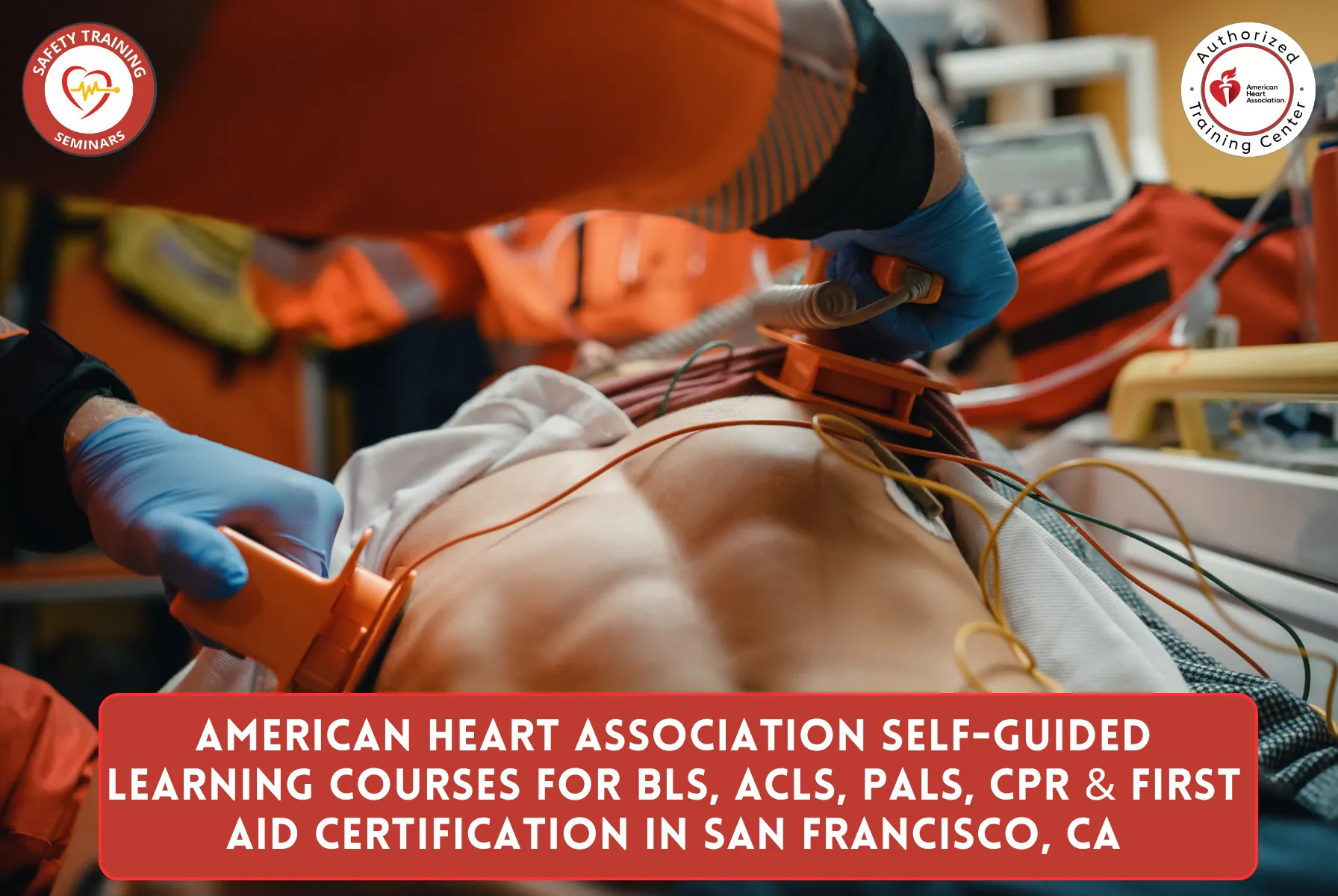 American Heart Association Self-Guided Learning Courses for BLS, ACLS, PALS, CPR & First Aid Certification in San Francisco, CA